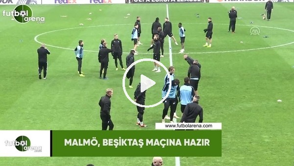 Malmö, Beşiktaş maçına hazır