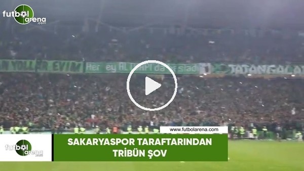 Sakaryaspor taraftarından tribün şov