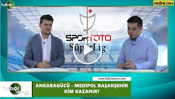 Ankaragücü - Medipol Başakşehir maçını kim kazanır?