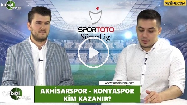 Akhisarspor - Konyaspor maçını kim kazanır?