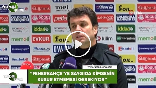 Cihat Arslan: "Fenerbahçe'ye saygıda kimsenin kusur etmemesi gerekiyor"