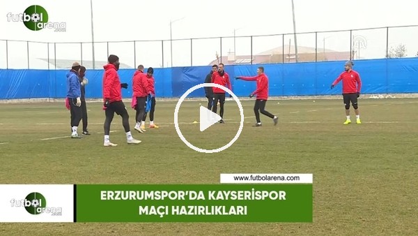 Erzurumspor'da Kayserispor maçı hazırlıkları