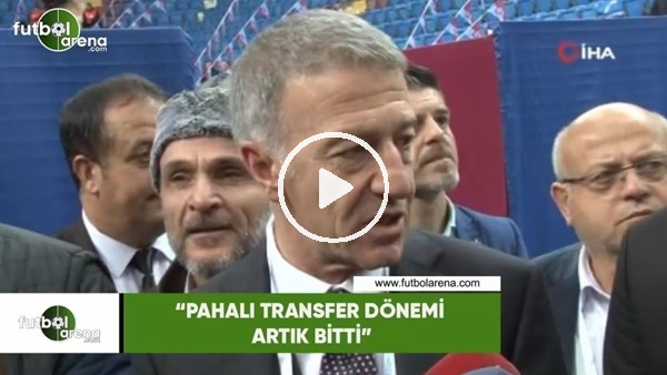 Ahmet Ağaoğlu: "Pahalı transfer dönemi artık bitti"