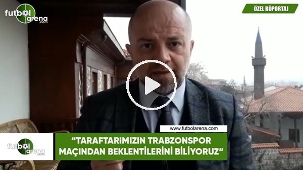 Hasan Yavuz Bakır: "Taraftarımızın Trabzonspor maçından beklentilerini biliyoruz"