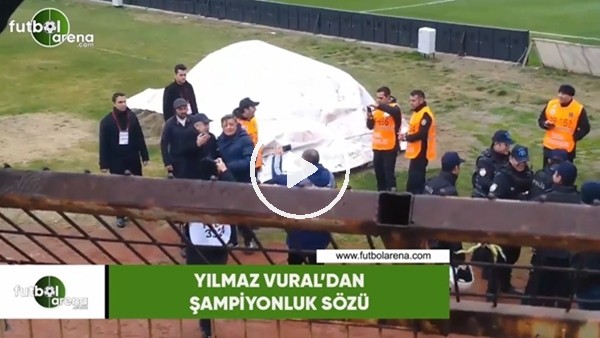 Yılmaz Vural'dan şampiyonluk sözü