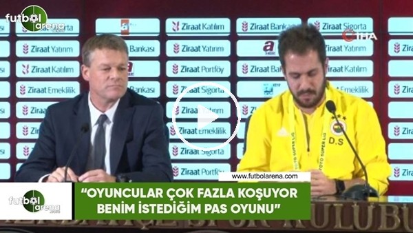 Erwin Koeman: "Oyuncular çok fazla koşuyor, benim istediğim pas oyunu"