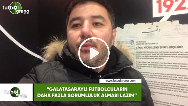 Ali Naci Küçük: "Galatasaraylı futbolcuların daha fazla sorumluluk alması lazım"