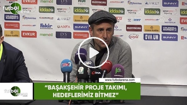 Abdullah Avcı: "Başakşhir proje takımı, hedeflerimiz bitmez"