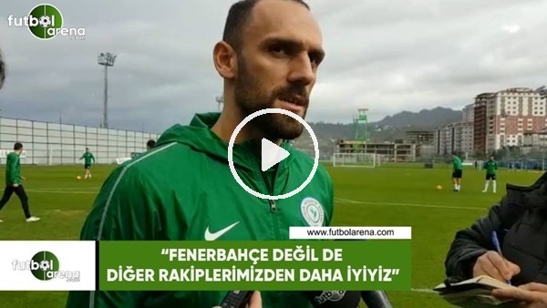 Vedat Muriqi: "Fenerbahçe değil de diğer rakiplerimizden daha iyiyiz"