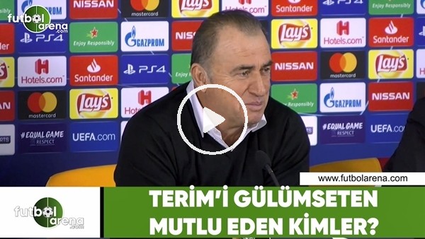 Fatih Terim'i gülümseten ve mutlu eden kimler?