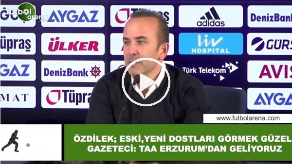 Mehmet Özdilek'ten basın toplantısında espri "Eski ve yeni dostları görmek güzel"