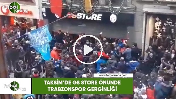 Taksim'de GS Store önünde Trabzonspor gerginliği