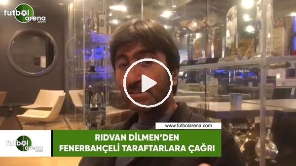 Rıdvan Dilmen'den Fenerbahçeli taraftarlara çağrı