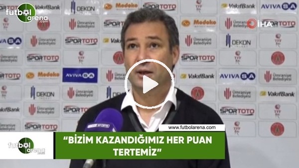 Orhan Kaynak: "Bizim kazandığımız her puan tertemiz"