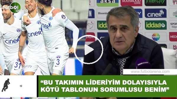 Şenol Güneş: "Bu takımın lideriyim dolayısıyla kötü tablonun sorumlusu benim"
