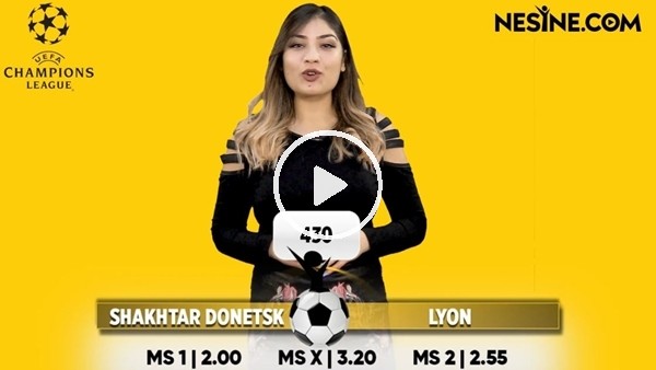 Shakhtar Donetsk - Lyon TEK MAÇ Nesine'de! TIKLA & OYNA