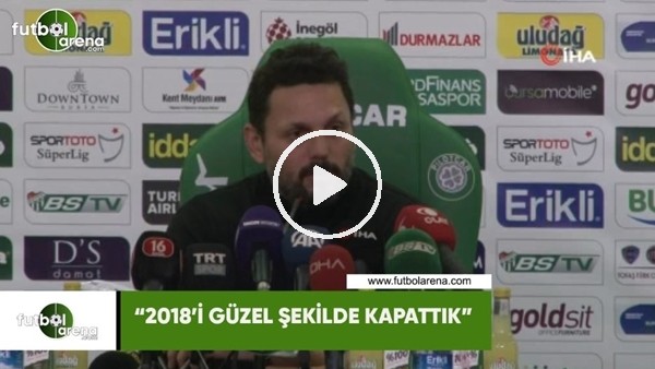 Erol Bulut: "2018'i güzel şekilde kapattık"
