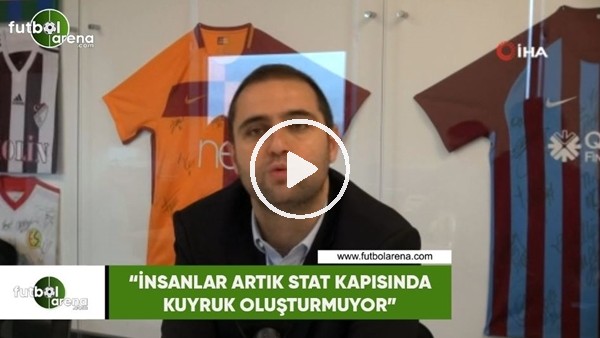 Ceyhun Kazancı: "İnsanlar artık stat kapısında kuyruk oluşturmuyor"