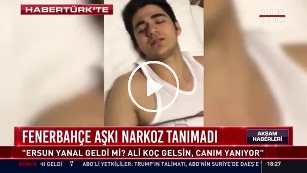 Narkozun etkisiyle Ersun Yanal ve Ali Koç'u sayıkladı