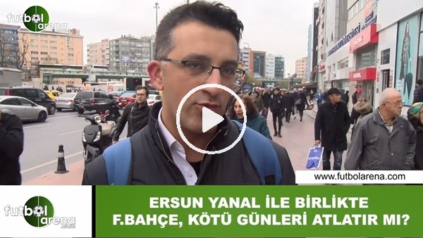 Ersun Yanal ile birlikte Fenerbahçe, kötü günleri atlatır mı?