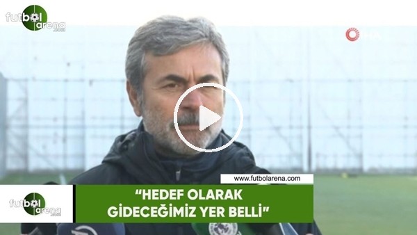 Aykut Kocaman: "Hedef olarak gideceğimiz yer belli"
