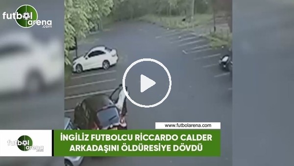 İngiliz futbolcu Riccardo Calde, arkadaşını öldüresiye dövdü