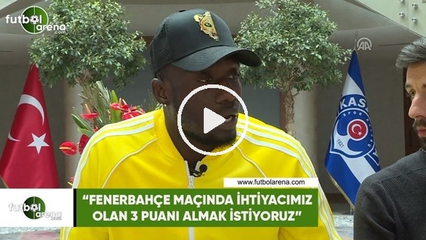 Diagne: "Fenerbahçe maçında ihtiyacımız olan 3 puanı almak istiyoruz"