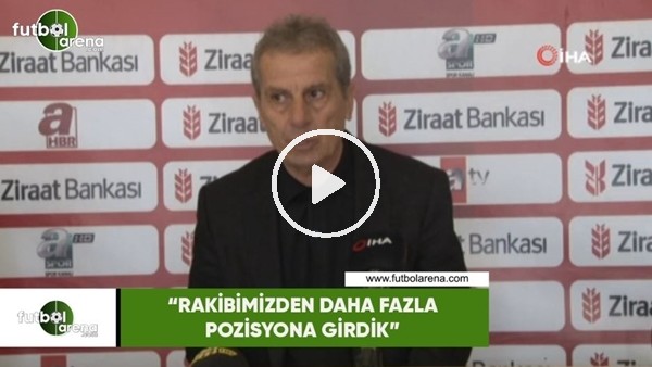 Adnan Şentürk: "Rakibimizden daha fazla pozisyona girdik"