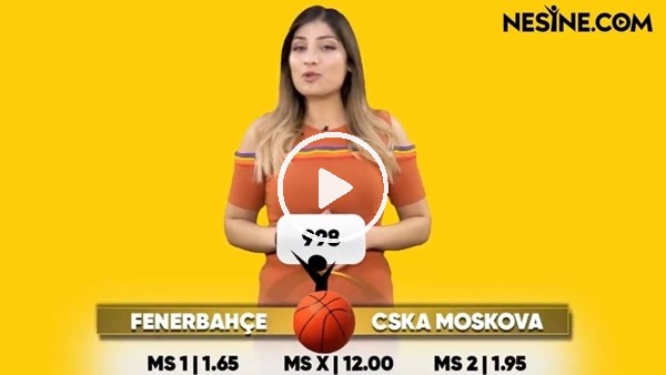 Fenerbahçe - CSKA Moskova TEK MAÇ Nesine'de! TIKLA & OYNA