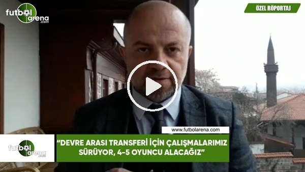 Hasan Yavuz Bakır: "Devre arası transferi için çalışmalarımız sürüyor, 4-5 oyuncu alacağız"