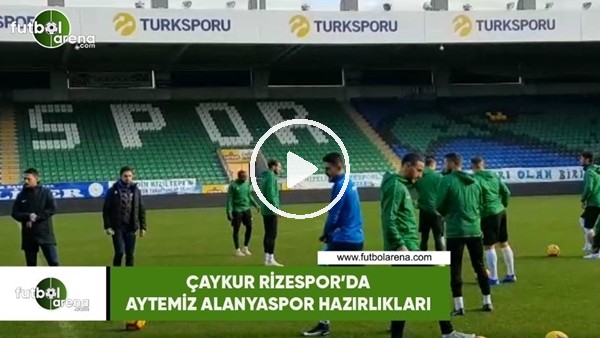 Çaykur Rizespor'da Aytemiz Alanyaspor maçı hazırlıkları