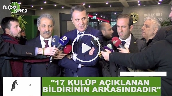 Fikret Orman: "17 kulüp açıklanan bildirinin arkasındadır"