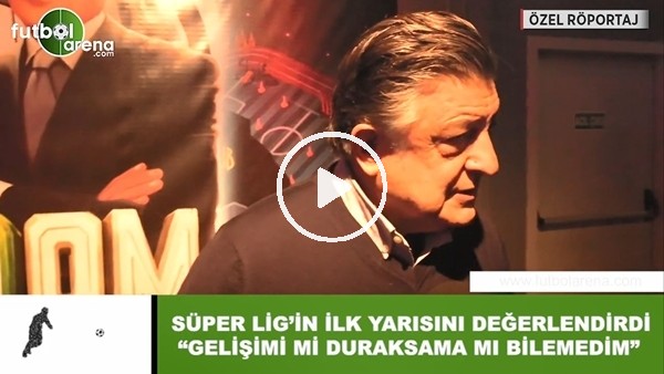 Yılmaz Vural, Süper Lig'in ilk yarısını değerlendirdi: "Gelişim mi duraksama mı bilemedim"