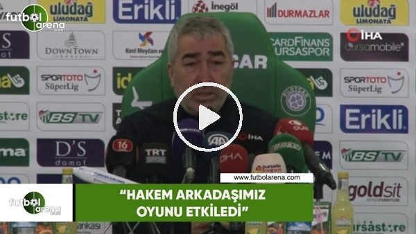 Samet Aybaba: "Hakem arkadaşımız oyunu etkiledi"