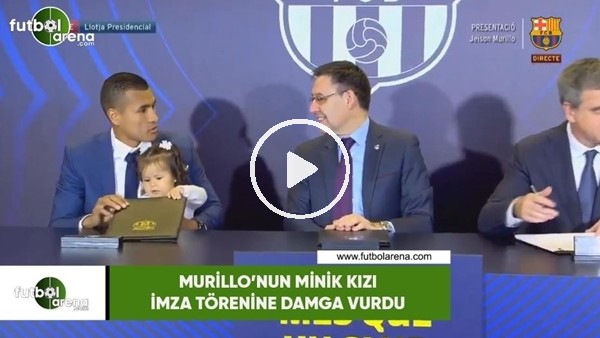 Murillo'nun minik kızı imza törenine damga vurdu