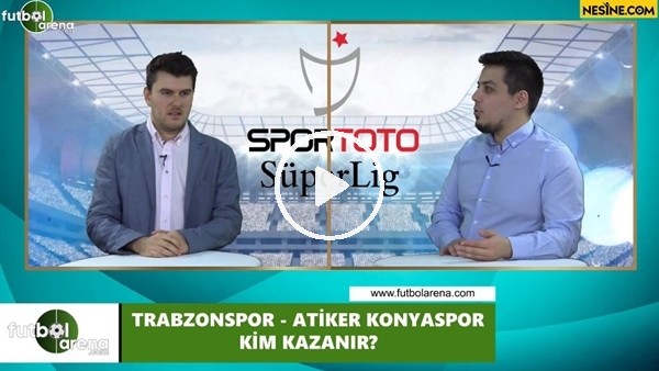Trabzonspor - Atiker Konyaspor maçını kim kazanır?