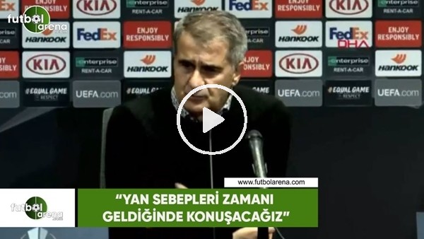 Şenol Güneş: "Yan sebepleri zamanı geldiğinde konuşacağız"