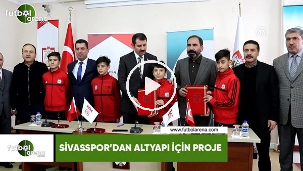 Sivasspor'dan altyapı için proje