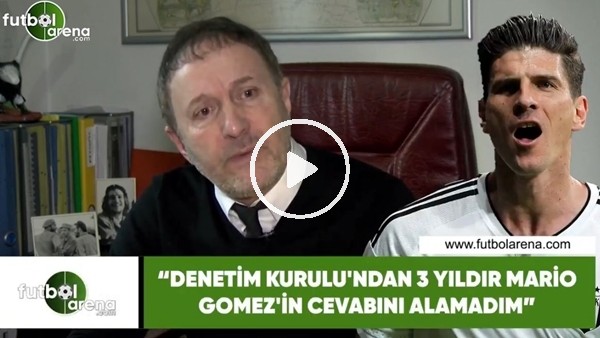 Hürser Tekinoktay: "Denetim Kurulu'ndan 3 yıldır Mario Gomez'in cevabını alamadım"