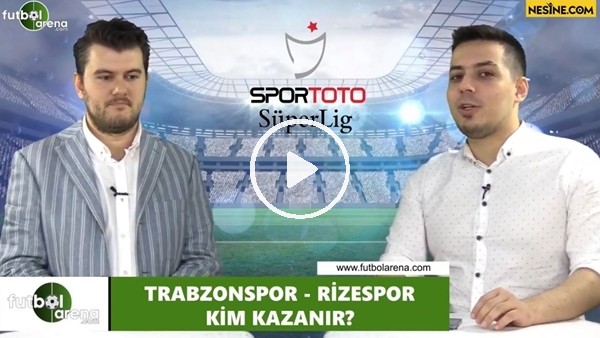 Trabzonspor - Çaykur Rizespor maçını kim kazanır?