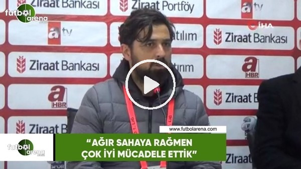 İlhan Palut: "Ağır sahaya rağmen çok iyi mücadele ettik"