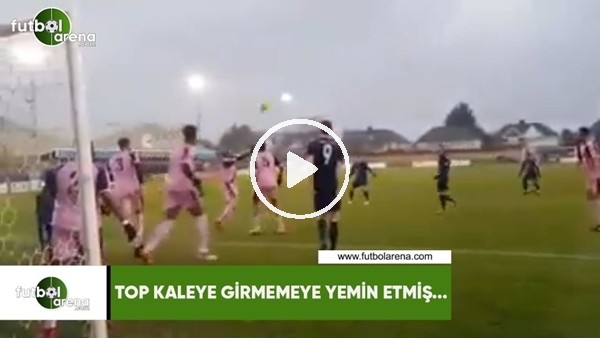 Top kaleye girmemeye yemin etmiş...