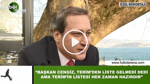 Burak Elmas: "Mustafa Cengiz liste gelmedi dedi ama Fatih Terim'in listesi her zaman hazırdır"