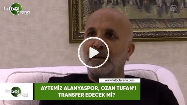 Aytemiz Alanyaspor, Ozan Tufan'ı transfer edecek mi?