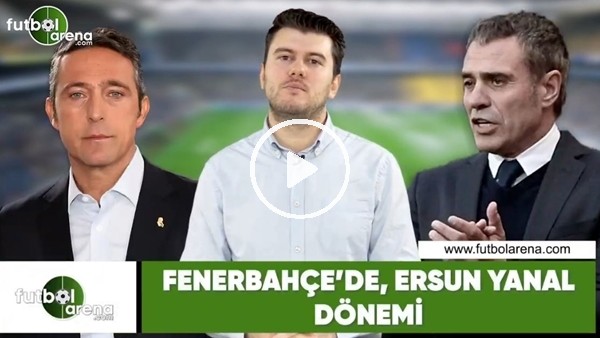 Fenerbahçe'de Ersun Yanal dönemi! Sinan Yılmaz yorumladı...