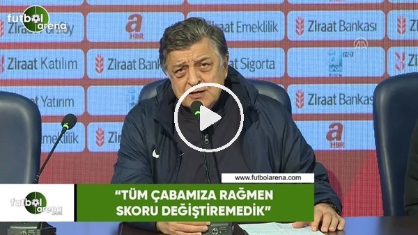 Yılmaz Vural: "Türm çabamıza rağmen skoru değiştiremedik"