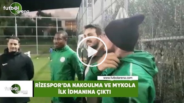 Çaykur Rizespor'da Nakoulma ve Mykola ilk idmanına çıktı