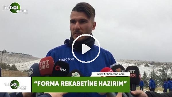 Robin Yalçın: "Forma rekabetine hazırım"