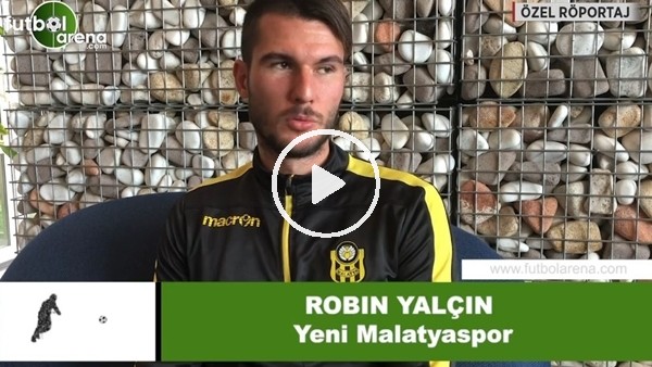 Robin Yalçın, tuttuğu takımı FutbolArena'ya açıkladı