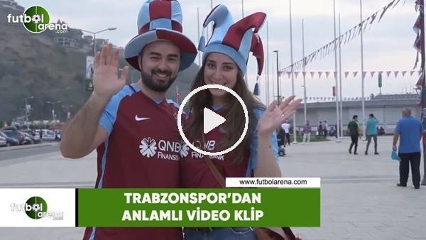 Trabzospor'dan anlamlı video klip